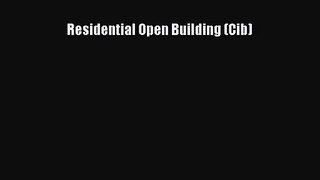 [PDF Download] Residential Open Building (Cib) [Read] Full Ebook