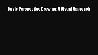 [PDF Download] Basic Perspective Drawing: A Visual Approach [Read] Online