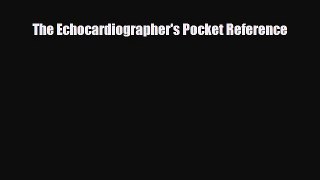 PDF Download The Echocardiographer's Pocket Reference Download Full Ebook