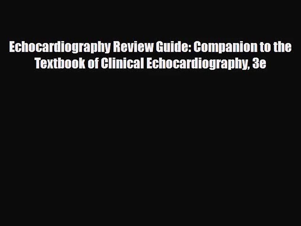 PDF Download Echocardiography Review Guide: Companion to the Textbook of Clinical Echocardiography