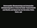 [PDF Download] Naturopathic Rheumatology and Integrative Inflammology V3.5: A Colorful Guide