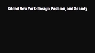 [PDF Download] Gilded New York: Design Fashion and Society [PDF] Online