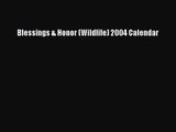 PDF Download - Blessings & Honor (Wildlife) 2004 Calendar Download Online