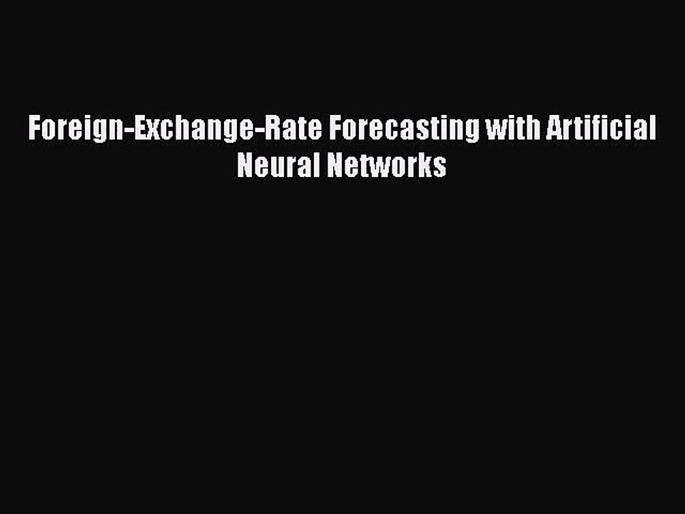 [PDF Download] Foreign-Exchange-Rate Forecasting with Artificial Neural Networks [Download]