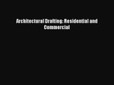 [PDF Download] Architectural Drafting: Residential and Commercial [Read] Online