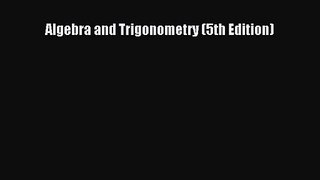 [PDF Download] Algebra and Trigonometry (5th Edition) [Read] Online