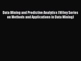 [PDF Download] Data Mining and Predictive Analytics (Wiley Series on Methods and Applications