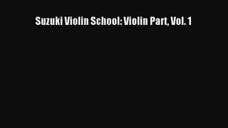 [PDF Download] Suzuki Violin School: Violin Part Vol. 1 [Read] Online