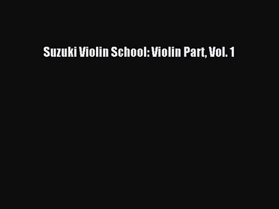 [PDF Download] Suzuki Violin School: Violin Part Vol. 1 [Read] Online