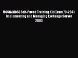 [PDF Download] MCSA/MCSE Self-Paced Training Kit (Exam 70-284): Implementing and Managing Exchange