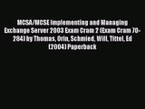 [PDF Download] MCSA/MCSE Implementing and Managing Exchange Server 2003 Exam Cram 2 (Exam Cram