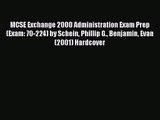 [PDF Download] MCSE Exchange 2000 Administration Exam Prep (Exam: 70-224) by Schein Phillip