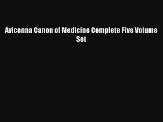 [PDF Download] Avicenna Canon of Medicine Complete Five Volume Set [Read] Full Ebook