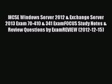 [PDF Download] MCSE Windows Server 2012 & Exchange Server 2013 Exam 70-410 & 341 ExamFOCUS