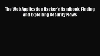 [PDF Download] The Web Application Hacker's Handbook: Finding and Exploiting Security Flaws