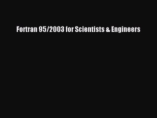 Descargar video: [PDF Download] Fortran 95/2003 for Scientists & Engineers [Read] Online