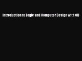 [PDF Download] Introduction to Logic and Computer Design with CD [Read] Full Ebook