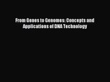 [PDF Download] From Genes to Genomes: Concepts and Applications of DNA Technology [Read] Online