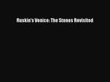[PDF Download] Ruskin's Venice: The Stones Revisited [Download] Online