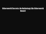 [PDF Download] Otherworld Secrets: An Anthology (An Otherworld Novel) [Download] Full Ebook