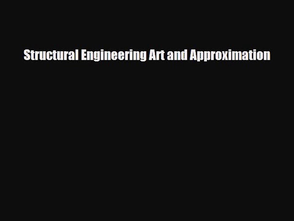 Structural Engineering Art and Approximation [PDF Download] Full Ebook