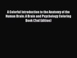 [PDF Download] A Colorful Introduction to the Anatomy of the Human Brain: A Brain and Psychology