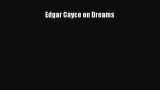 [PDF Download] Edgar Cayce on Dreams [Download] Online