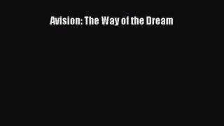 [PDF Download] Avision: The Way of the Dream [PDF] Online