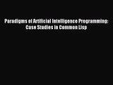 [PDF Download] Paradigms of Artificial Intelligence Programming: Case Studies in Common Lisp