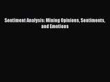 [PDF Download] Sentiment Analysis: Mining Opinions Sentiments and Emotions [Read] Online