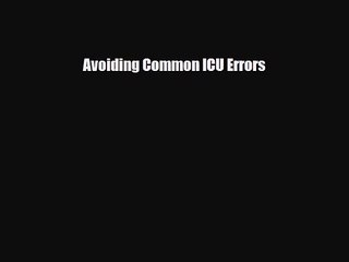 PDF Download Avoiding Common ICU Errors PDF Online