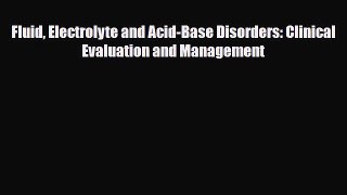 PDF Download Fluid Electrolyte and Acid-Base Disorders: Clinical Evaluation and Management