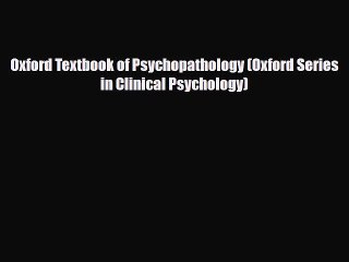 PDF Download Oxford Textbook of Psychopathology (Oxford Series in Clinical Psychology) Read