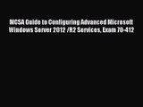 [PDF Download] MCSA Guide to Configuring Advanced Microsoft Windows Server 2012 /R2 Services