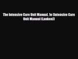 PDF Download The Intensive Care Unit Manual 1e (Intensive Care Unit Manual (Lanken)) Read Full