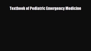 PDF Download Textbook of Pediatric Emergency Medicine Download Full Ebook