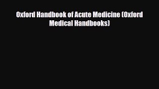 PDF Download Oxford Handbook of Acute Medicine (Oxford Medical Handbooks) PDF Full Ebook