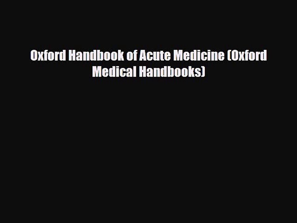 PDF Download Oxford Handbook of Acute Medicine (Oxford Medical Handbooks) PDF Full Ebook