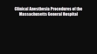 PDF Download Clinical Anesthesia Procedures of the Massachusetts General Hospital Read Full