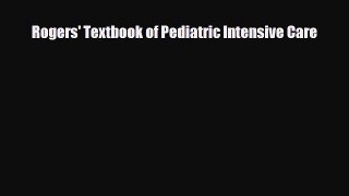 PDF Download Rogers' Textbook of Pediatric Intensive Care Download Full Ebook