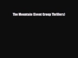 [PDF Download] The Mountain (Event Group Thrillers) [Download] Online