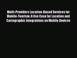 [PDF Download] Multi-Providers Location-Based Services for Mobile-Tourism: A Use Case for Location