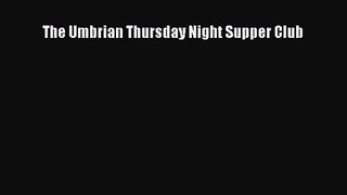 Download The Umbrian Thursday Night Supper Club PDF Free