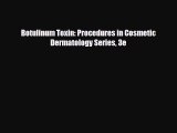 PDF Download Botulinum Toxin: Procedures in Cosmetic Dermatology Series 3e Download Full Ebook