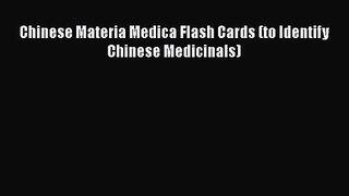 [PDF Download] Chinese Materia Medica Flash Cards (to Identify Chinese Medicinals) [PDF] Online