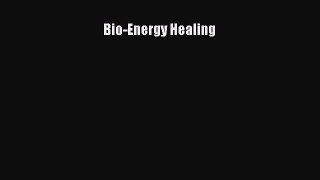 [PDF Download] Bio-Energy Healing [PDF] Online