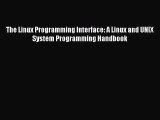 [PDF Download] The Linux Programming Interface: A Linux and UNIX System Programming Handbook