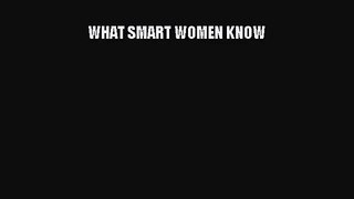 [PDF Download] WHAT SMART WOMEN KNOW [PDF] Online