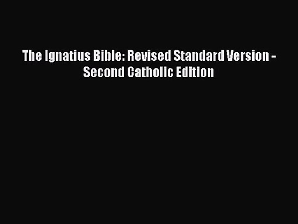 [PDF Download] The Ignatius Bible: Revised Standard Version - Second Catholic Edition [PDF]