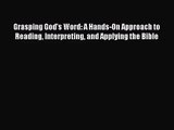 [PDF Download] Grasping God's Word: A Hands-On Approach to Reading Interpreting and Applying